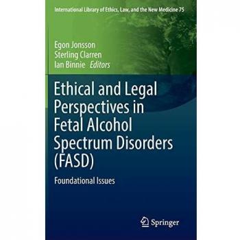 Ethical and Legal Perspectives in Fetal Alcohol Spectrum Disorders