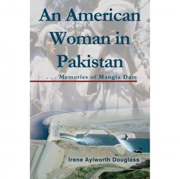 Mujer Americana en Pakistán: Recuerdos del Dique Mangla - Edición en Rústica