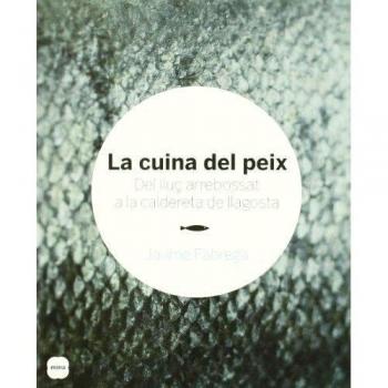 La cuina del peix.: Del lluç arrebossat a la caldereta de llagosta