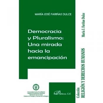 Democracia y Pluralismo: Una mirada hacia la emancipación