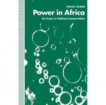 Power in Africa: A Political Interpretation Essay by Palgrave Macmillan