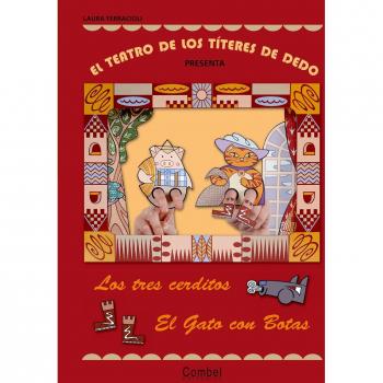 El teatro de los títeres de dedo presenta... Los tres cerditos / El gato con botas