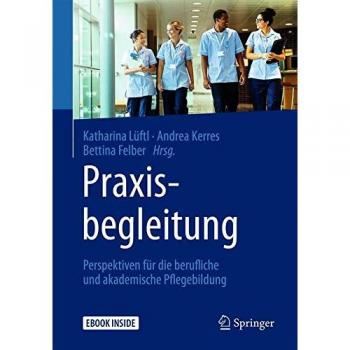 Praxisbegleitung: Perspektiven für die berufliche und akademische Pflegebildung