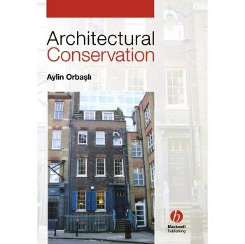 Architectural Conservation: Principles and Practice