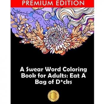 Irreverent Adult Swear Word Coloring Book: Eat A Bag of D*cks - Eggplant Emoji Edition for Mindful Stress Relief and Creative Therapy