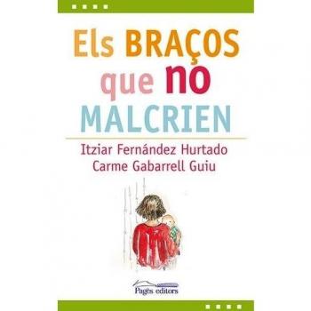 Braços que no malcrien, Els