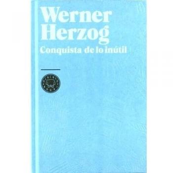 Conquista de lo inútil - Herzog Werner