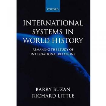 International Systems In World History: Remaking the Study of International Relations