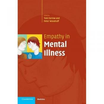 Empathy in Mental Illness: A Comprehensive Guide to Understanding and Supporting Mental Health