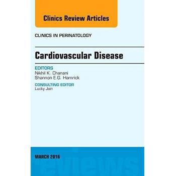Cardiovascular Disease, An Issue of Clinics in Perinatology, 1e: Volume 43-1