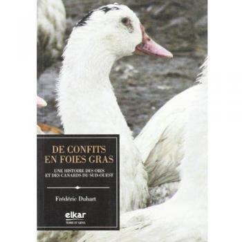 De confits en foie-gras: Une histoire des oies et des canards du sud-ouest