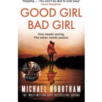 Chica Buena, Chica Mala: El thriller psicológico más impactante del año de Michael Robotham