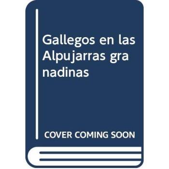 Gallegos en las Alpujarras granadinas