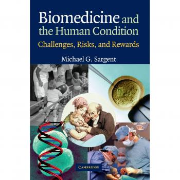 Biomedicina y la Condición Humana: Desafíos, Riesgos y Recompensas - Edición en Rústica