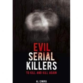 Evil Serial Killers: To Kill and Kill Again