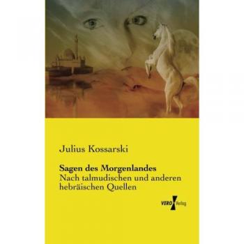 Sagas del Oriente: Según fuentes talmúdicas y hebreas