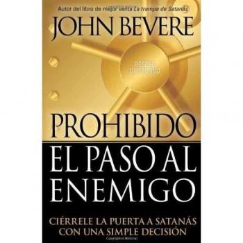 Enemy Access Denied: A Spiritual Warfare Guide by John Bevere