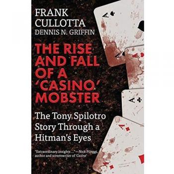 The Rise And Fall Of A 'Casino' Mobster: The Tony Spilotro Story Through A Hitman's Eyes