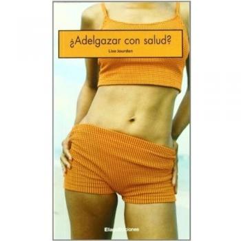 ¿Adelgazar con salud?
