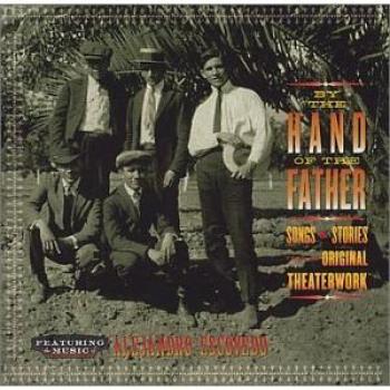 By The Hand Of The Father: Songs & Stories From The Original Theaterwork - 1 CD