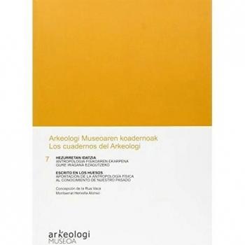 Hezurretan Idatzia / Escrito en los huesos: Antropologia fisikoaren ekarpena gure iragana ezagutzeko / Escrito en los Huesos. Aportación de la ... koadernoak / Los cuadernos del Arkeologi)