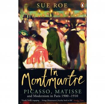 In Montmartre: Picasso, Matisse y el Modernismo en París, 1900-1910 (Tapa blanda)