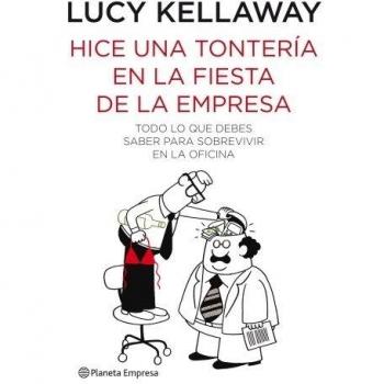 Hice una tontería en la fiesta de la empresa - Kellaway Lucy