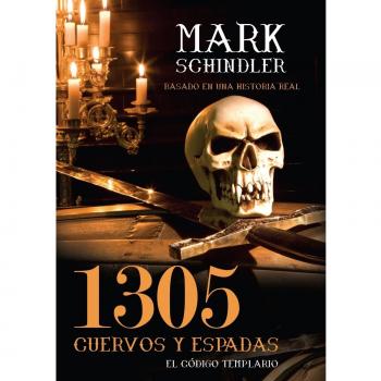 1305 Cuervos Y Espadas: El Godigo Templario