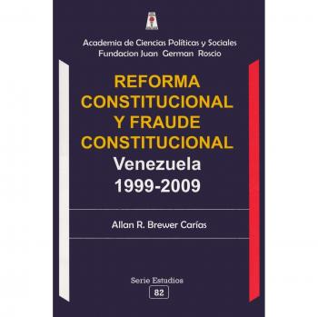 Reforma Constitucional y Fraude Constitucional: Análisis de Venezuela 1999-2009