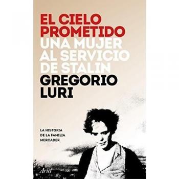 El cielo prometido: Una mujer al servicio de Stalin