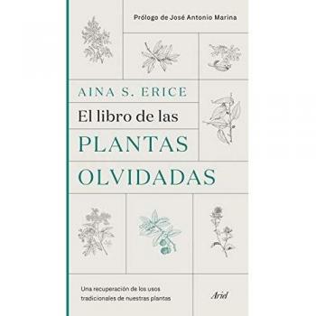 El libro de las plantas olvidadas: Una recuperación de los usos tradicionales de nuestras plantas