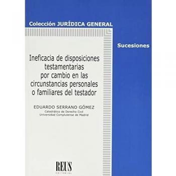 Ineficacia de disposiciones testamentarias por cambio en las circunstancias personales o familiares del testador
