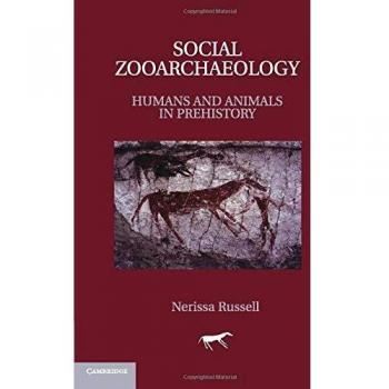 Social Zooarchaeology: Understanding Human-Animal Relationships in Archaeological Contexts