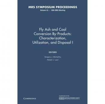 Productos de subproductos de ceniza volante y conversión de carbón: Caracterización, Utilización y Eliminación I - Volumen 43 (Actas MRS)