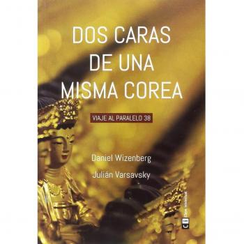 Dos Caras De Una Misma Corea: Viaje al paralelo 38 - Julián Varsavsky(argentino)