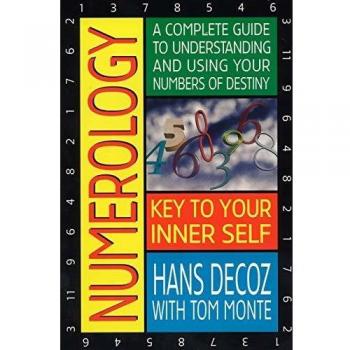 Numerology: A Complete Guide to Understanding and Using Your Numbers of Destiny