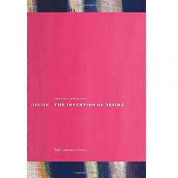 Design: The Invention of Desire