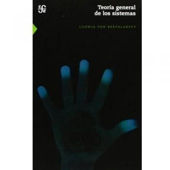 Teoría general de los sistemas: fundamentos, desarrollo, aplicaciones