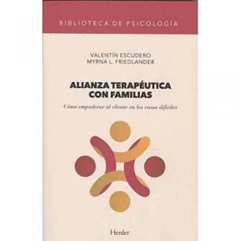 Alianza terapéutica con familias. Cómo empoderar al cliente en los casos difícil