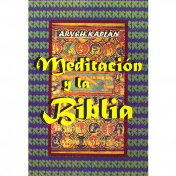 Meditación y la Biblia - Kaplan