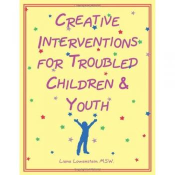 Creative Interventions for Troubled Children & Youth