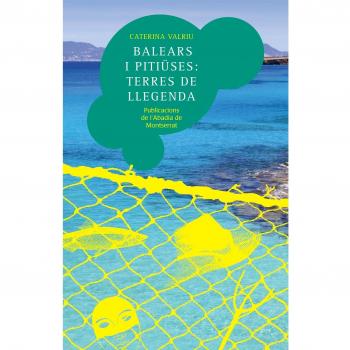 Balears I Pitiüses: Terres De Llegenda