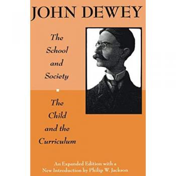 The School and Society and The Child and the Curriculum
