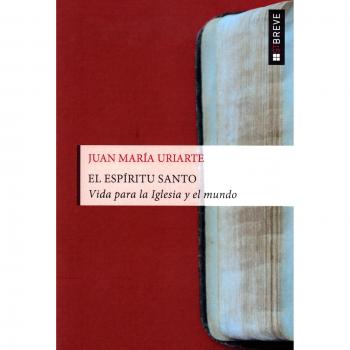 Espiritu Santo, El. vida para La Iglesia y El Mundo: 99 - Juan María Uriarte