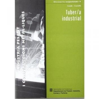 Tuber/a industrial. Indústria pesant i construccions metàl·liques / Tubero/a industrial. Industria pesada y construcciones metálicas