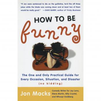 How to Be Funny: The One and Only Practical Guide for Every Occasion, Situation, and Disaster