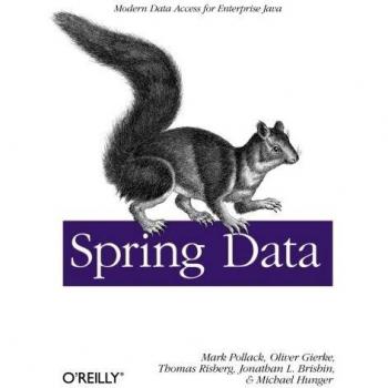 Spring Data: Modern Data Access for Enterprise Java