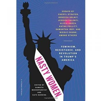 Nasty Women: Feminism, Resistance, and Revolution in Trump's America by Samhita Mukhopadhyay
