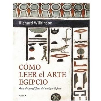 Cómo leer el arte egipcio: Guía de Jeroglíficos del Antiguo Egipto