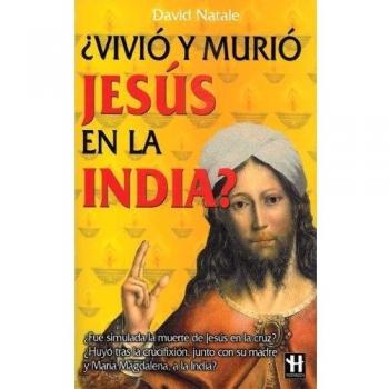 ¿vivio y murio Jesús en la India?